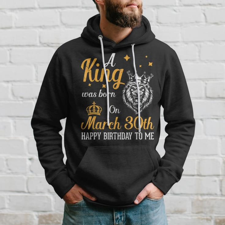 A King Was Born On March 30Th Happy Birthday To Me You Lions Hoodie Gifts for Him