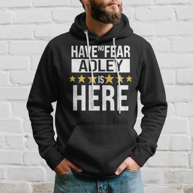 Adley Name Gift Have No Fear Adley Is Here Hoodie Seseable UK