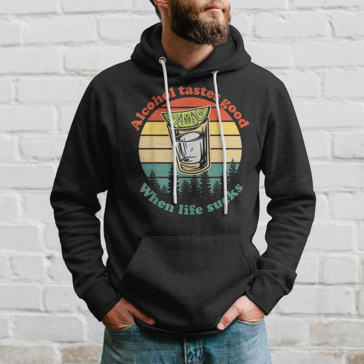 Alcohol Tastes Good When Life Sucks Hoodie Gifts for Him