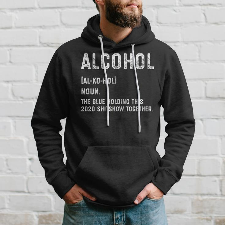 Alcohol The Glue Holding This 2020 Shitshow Together Hoodie Gifts for Him