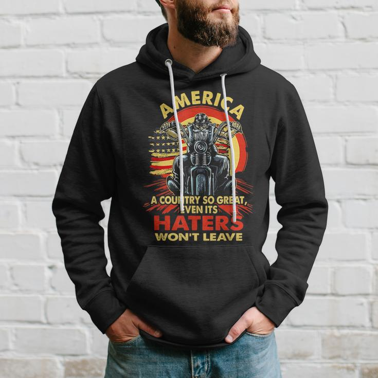 America A Country So Great Even Its Haters Wont Leave Biker Biker Funny Gifts Hoodie Gifts for Him