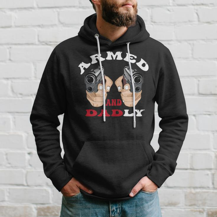 Armed And Dadly Funny Deadly Father For Fathers Days Hoodie Gifts for Him