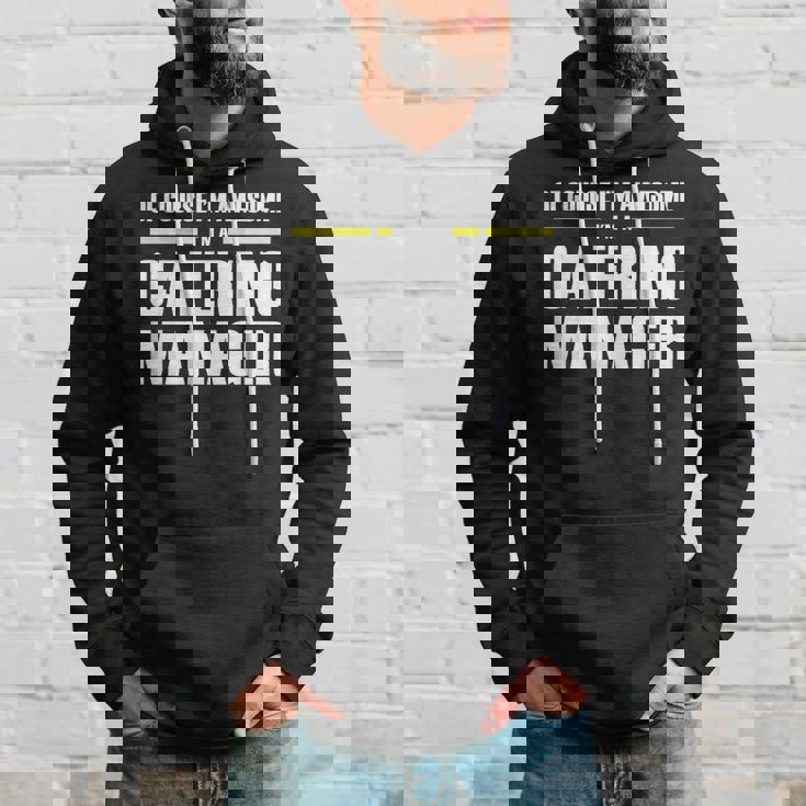 Awesome Catering Manager Hoodie Gifts for Him
