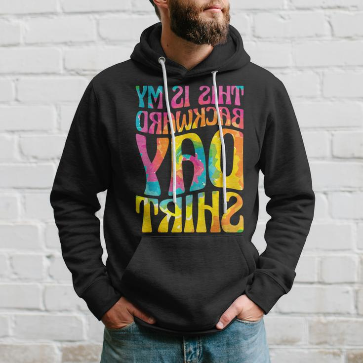 My Backward Day National Backward Reversed Day Hoodie Gifts for Him