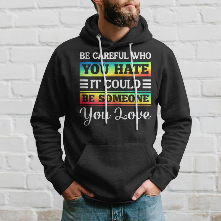 Be Careful It Could Be Someone You Love Lgbt Pride Month Hoodie Gifts for Him