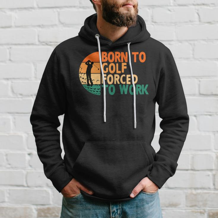 Born To Golf Forced To Work Golfing Golfer Funny Player Hoodie Gifts for Him