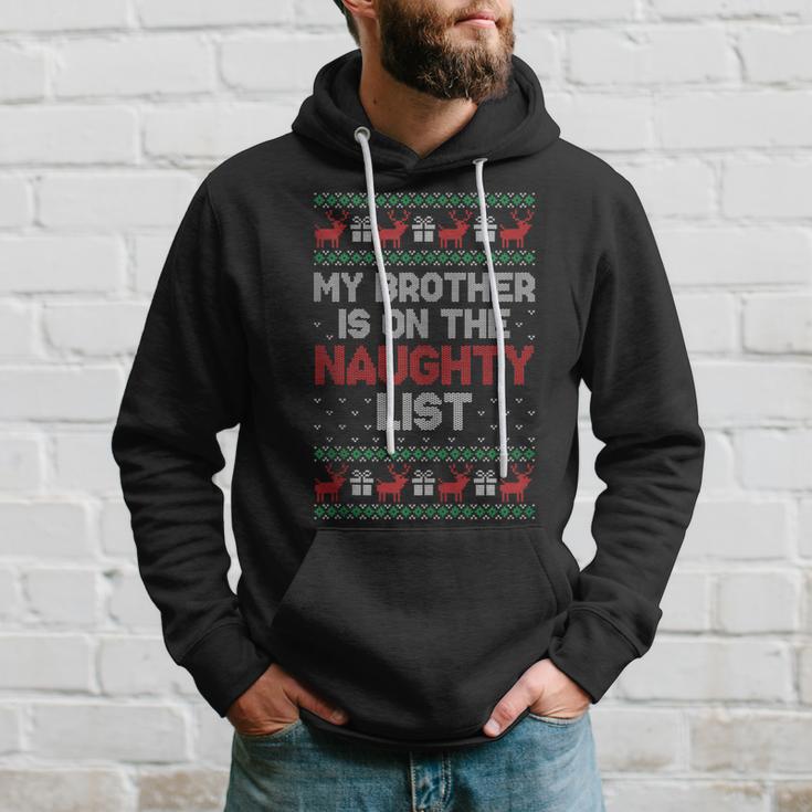 My Brother Is On The Naughty List Ugly Christmas Sweater Hoodie Gifts for Him