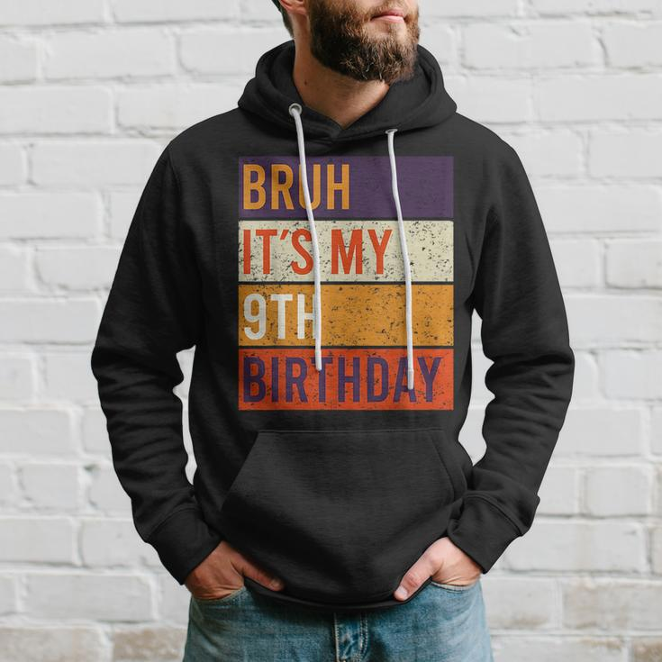 Bruh Its My 9Th Birthday 9 Year Old Birthday Hoodie Gifts for Him