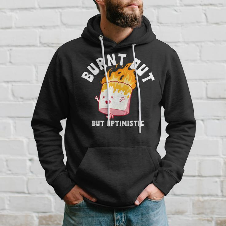Burnt Out But Optimistics Funny Saying Humor Quote Hoodie Gifts for Him