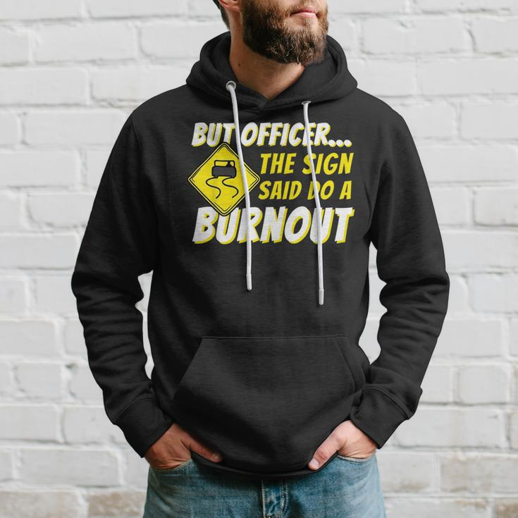 But Officer The Sign Said Do A Burnout Car Enthusiast Hoodie Gifts for Him
