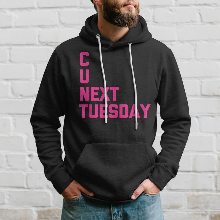 C U Next Tuesday Funny Saying Sarcastic Novelty Cool Cute Hoodie Gifts for Him