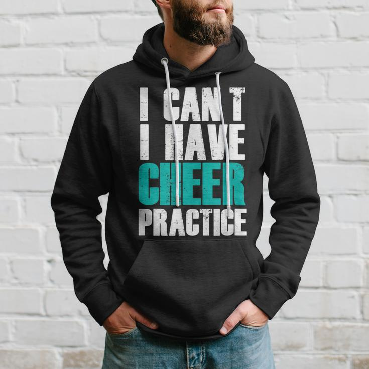 I Can't I Have Cheer Practice Cheerleader Hoodie Gifts for Him