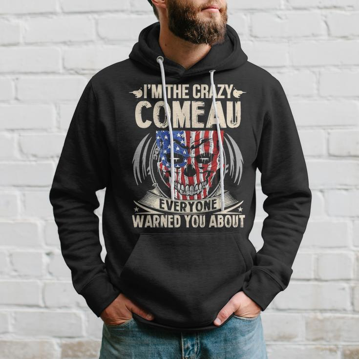 Comeau Name Gift Im The Crazy Comeau Hoodie Gifts for Him