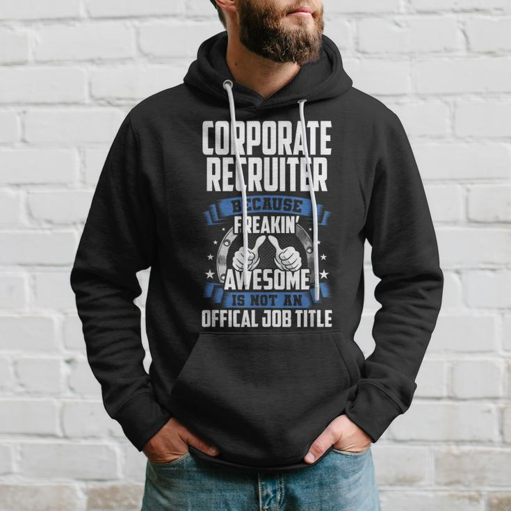 Corporate Recruiter Is Not Official Job Title Hoodie Gifts for Him