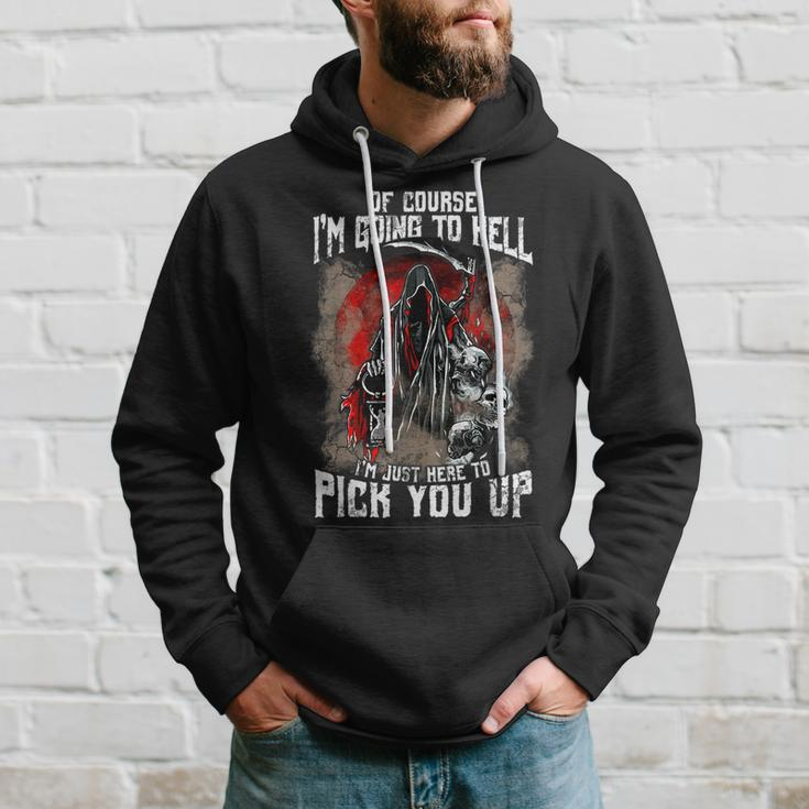 Of Course I'm Going To Hell I'm Just Here To Pick You Up Just Hoodie Gifts for Him