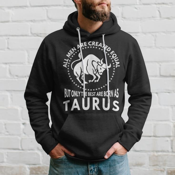 All Are Created Equal Best Are Born As Taurus Hoodie Gifts for Him