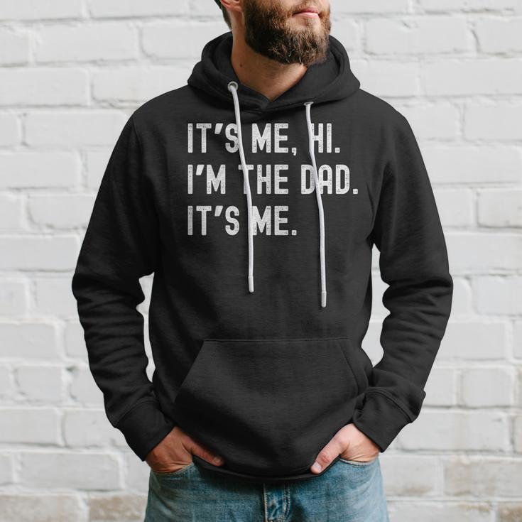 Dad Its Me Hi Im The Dad Its Me Funny New Dady Father Hoodie Gifts for Him