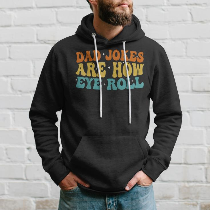 Dad Jokes Are How Eye Roll Funny Daddy 2023 Fathers Day Hoodie Gifts for Him