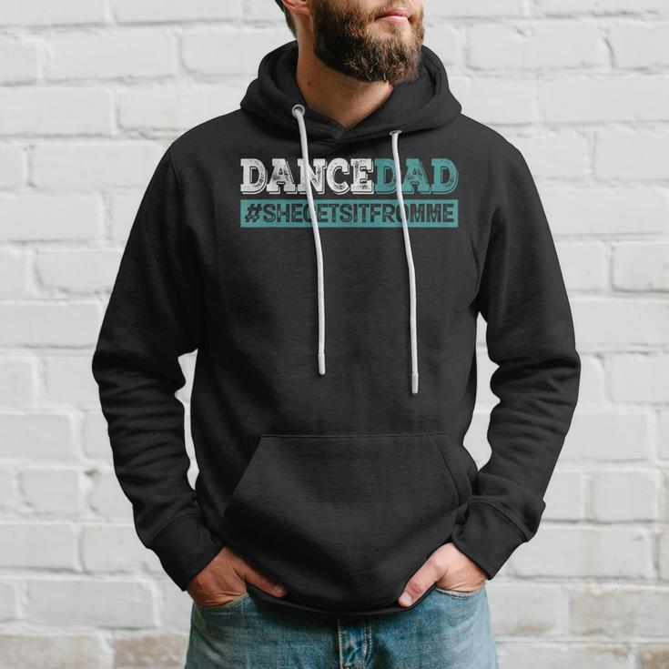 Dance Dad-She Gets It From Me-Funny Prop Dad Fathers Day Hoodie Gifts for Him