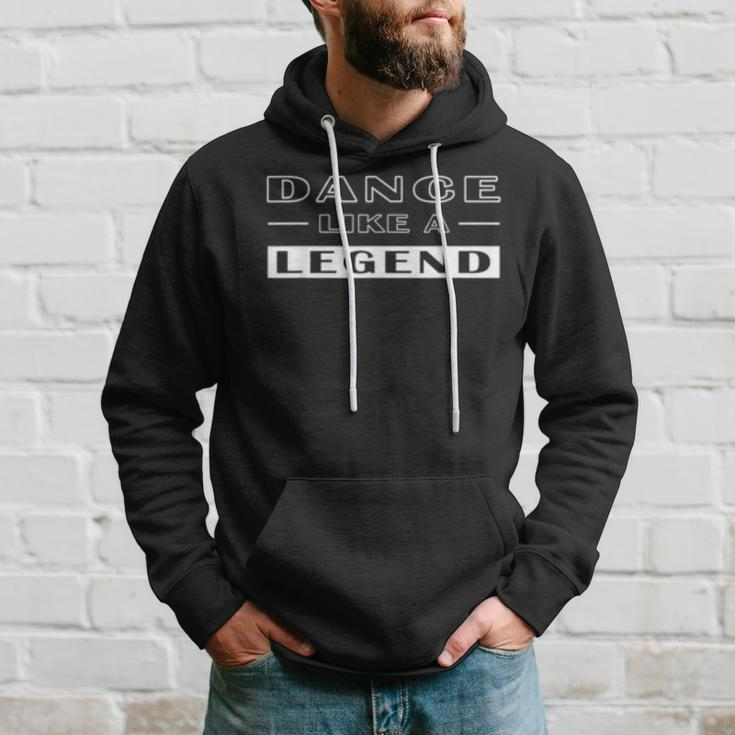 Dance Like A Legend Funny Dance Motivational Pun For Dancers Hoodie Gifts for Him