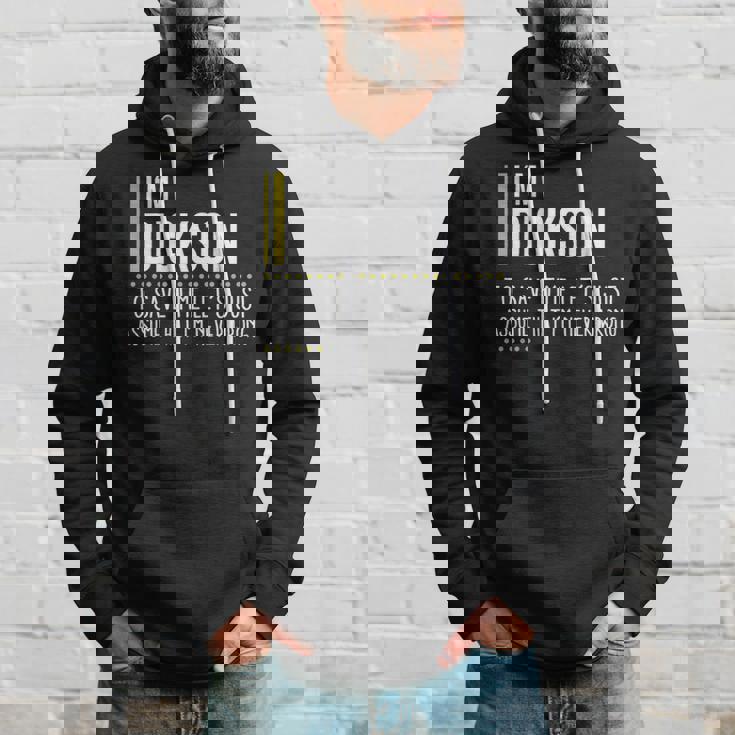 Dickson Name Gift Im Dickson Im Never Wrong Hoodie Gifts for Him