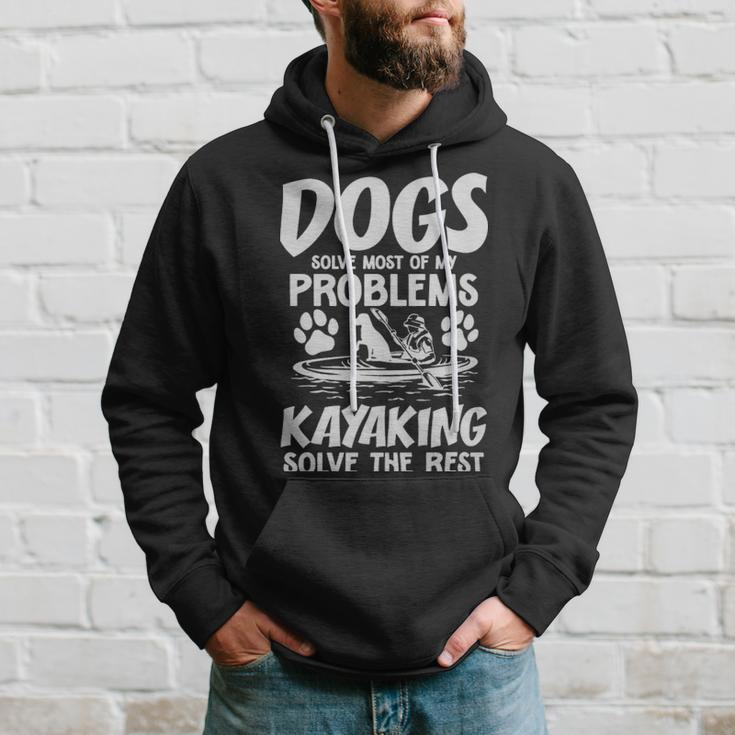 Dogs Solve Most Of My Problems Kayaking Solves The Rest - Dogs Solve Most Of My Problems Kayaking Solves The Rest Hoodie Gifts for Him