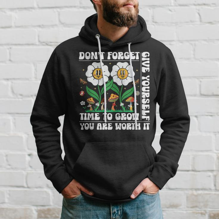 Dont Forget Give Yourself Time To Grow Motivational Quote Motivational Quote Funny Gifts Hoodie Gifts for Him