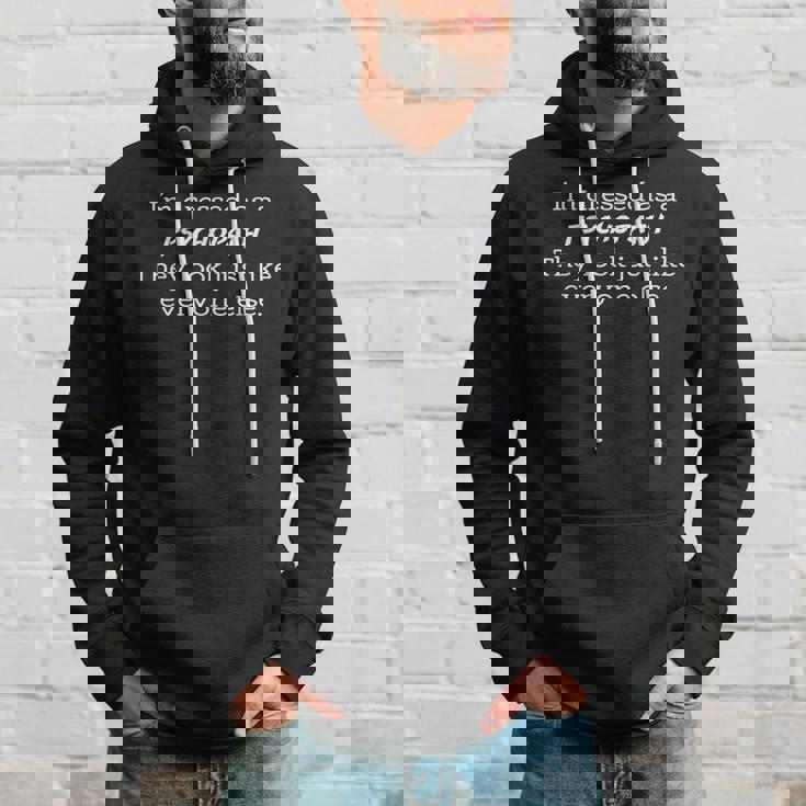 Dressed Like A Psychopath They Look Just Like Everyone Else Hoodie Gifts for Him