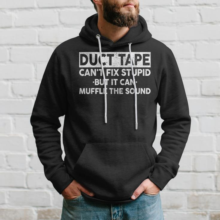 Duct Tape Cant Fix Stupid But It Can Muffle The Sound Funny Hoodie Gifts for Him