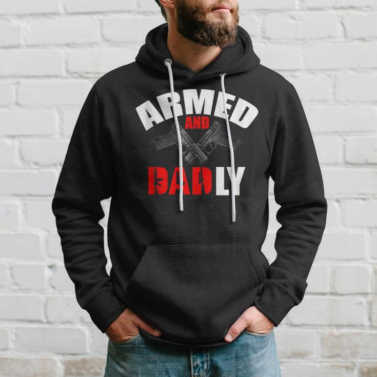 Fathers Day Armed And Dadly Deadly Funny For Dad Hoodie Gifts for Him