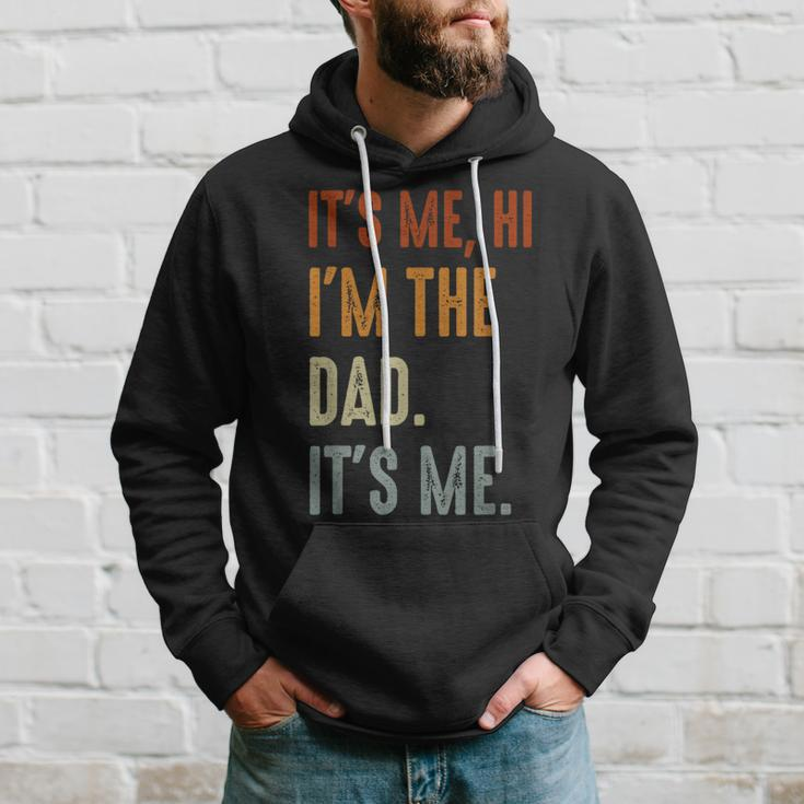 Fathers Day Its Me Hi Im The Dad Its Me Hoodie Gifts for Him