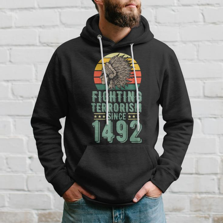 Fighting Terrorism Since 1492 Indigenous Native American Hoodie Gifts for Him