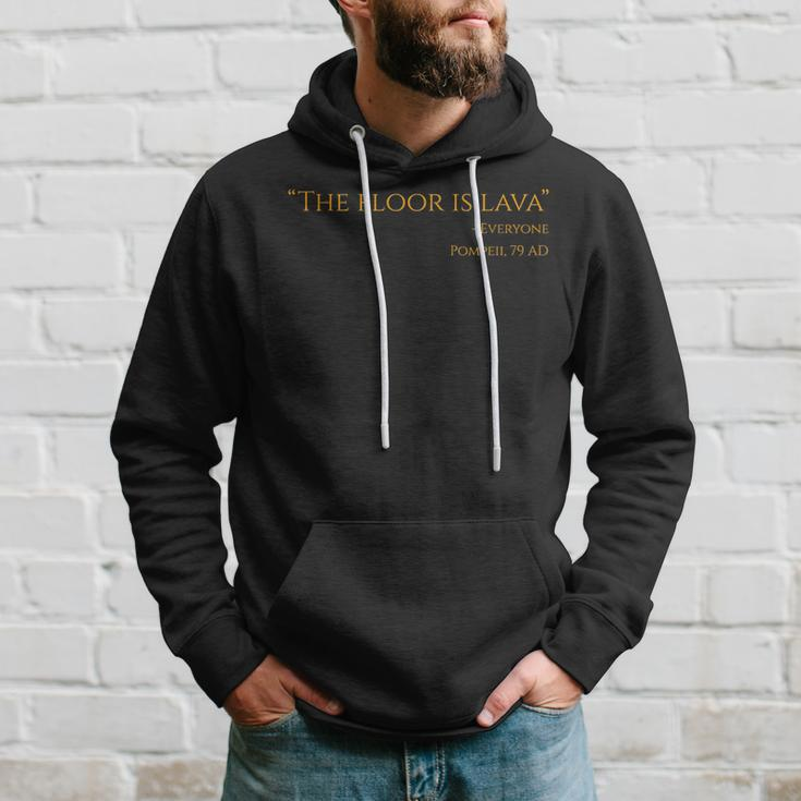The Floor Is Lava Ancient Rome For Historians Hoodie Gifts for Him