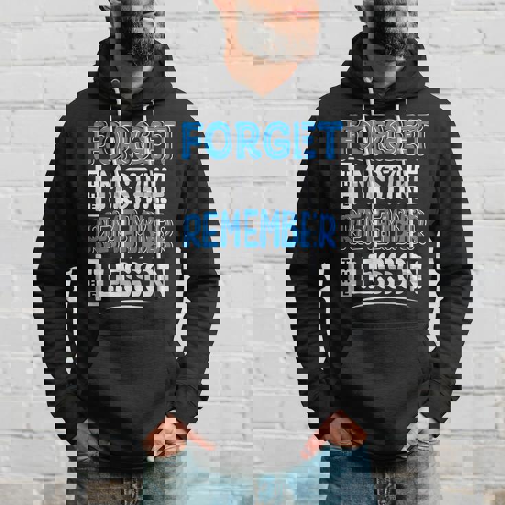 Forget Mistake Remember Lesson Design Hoodie Gifts for Him