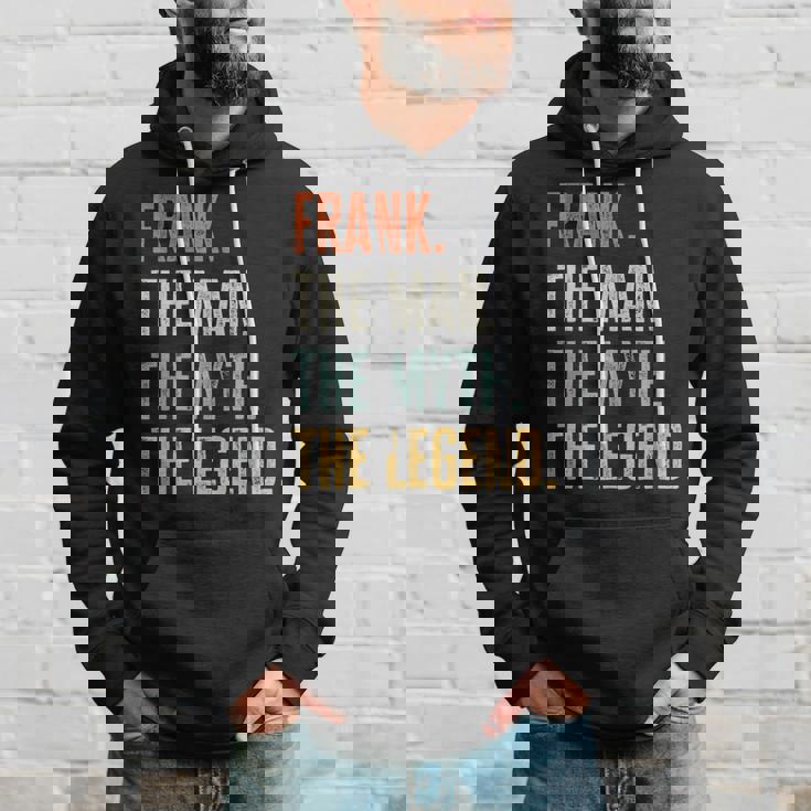 Frank The Best Man Myth Legend Funny Best Name Frank Hoodie Gifts for Him