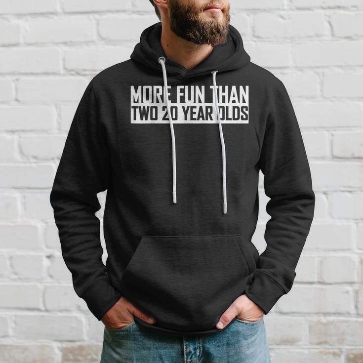 Funny 40Th Birthday More Fun Than Two 20 Year Olds Forty Hoodie Gifts for Him
