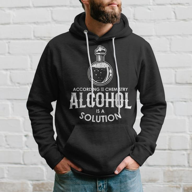 Funny According To Chemistry Alcohol Is A Solution Novelty Hoodie Gifts for Him