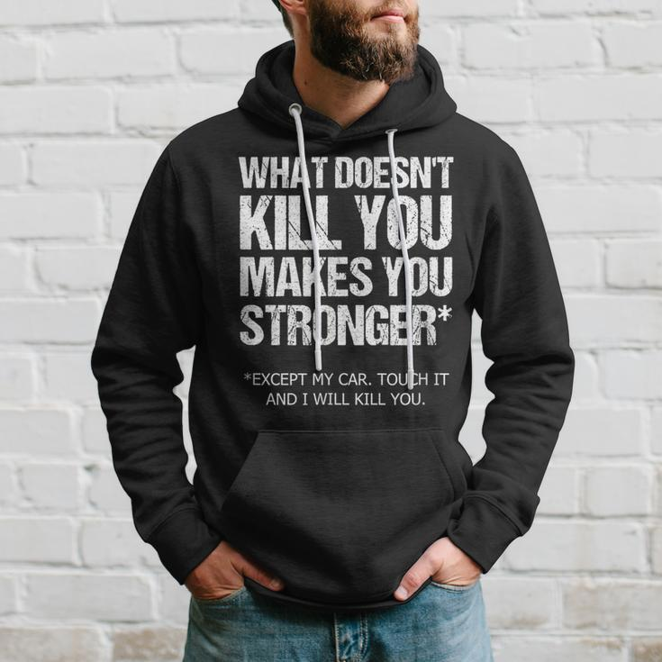 Car Guy What Doesn't Kill You Except My Car Hoodie Gifts for Him