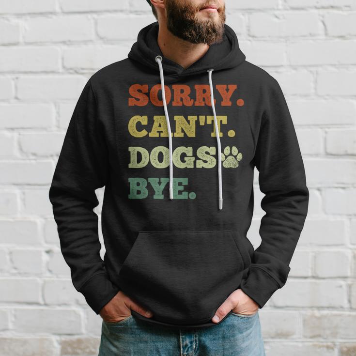 Dog Lover Sorry Can't Dogs Bye Hoodie Gifts for Him