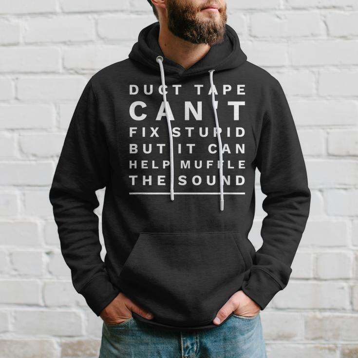 Funny Duct Tape Cant Fix Stupid Hoodie Gifts for Him