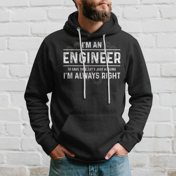 Funny Engineer - Just Assume Im Always Right Hoodie Gifts for Him
