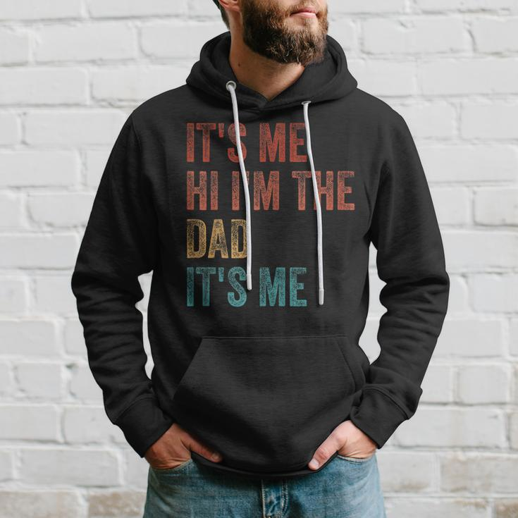 Funny Fathers Day Its Me Hi Im The Dad Its Me Hoodie Gifts for Him