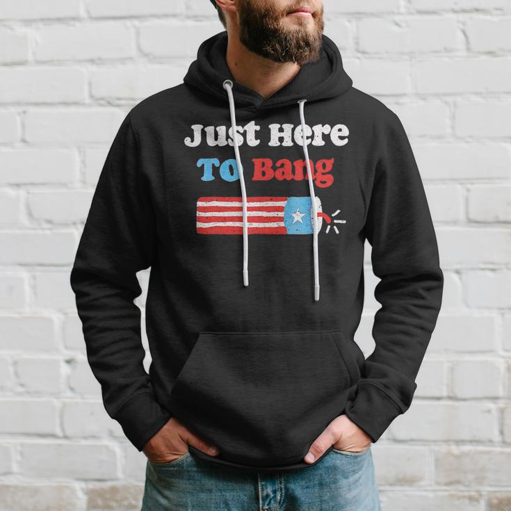 Funny Fourth Of July 4Th Of July Im Just Here To Bang Hoodie Gifts for Him