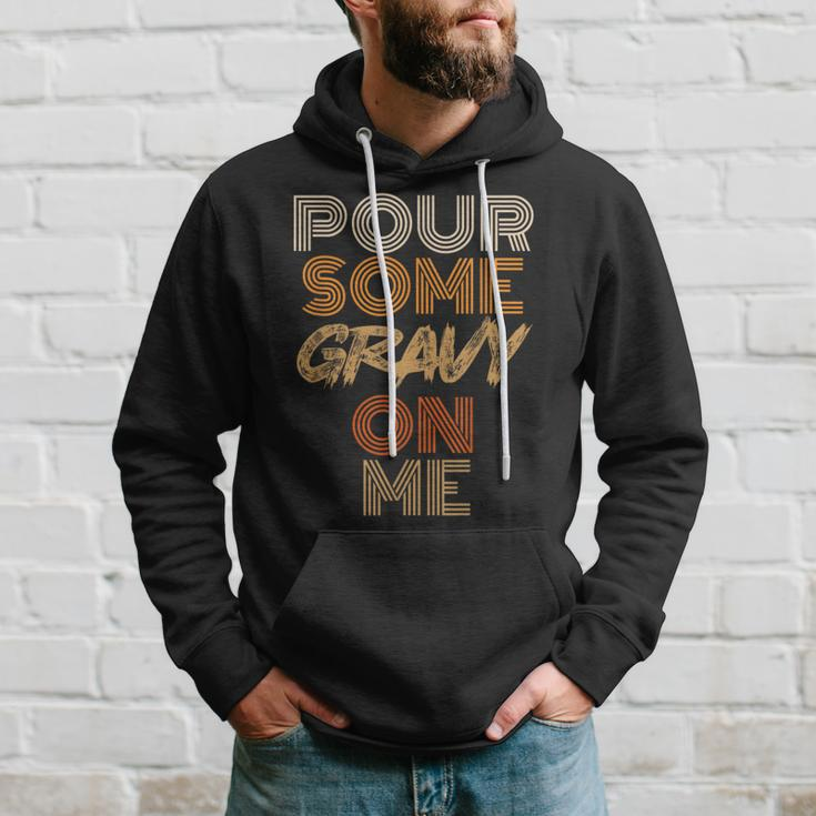Thanksgiving Pour Some Gravy On Me Hoodie Gifts for Him