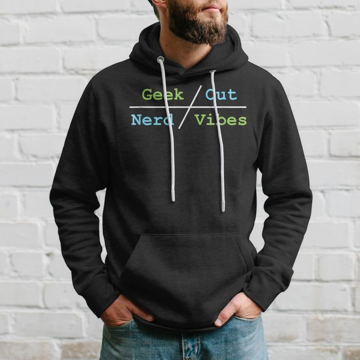 Geek Out On Nerd Vibes Geek Funny Gifts Hoodie Gifts for Him