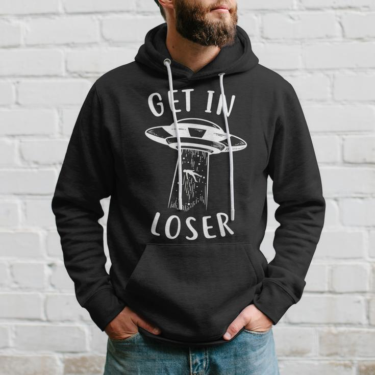 Get In Loser Funny Alien Alien Funny Gifts Hoodie Gifts for Him