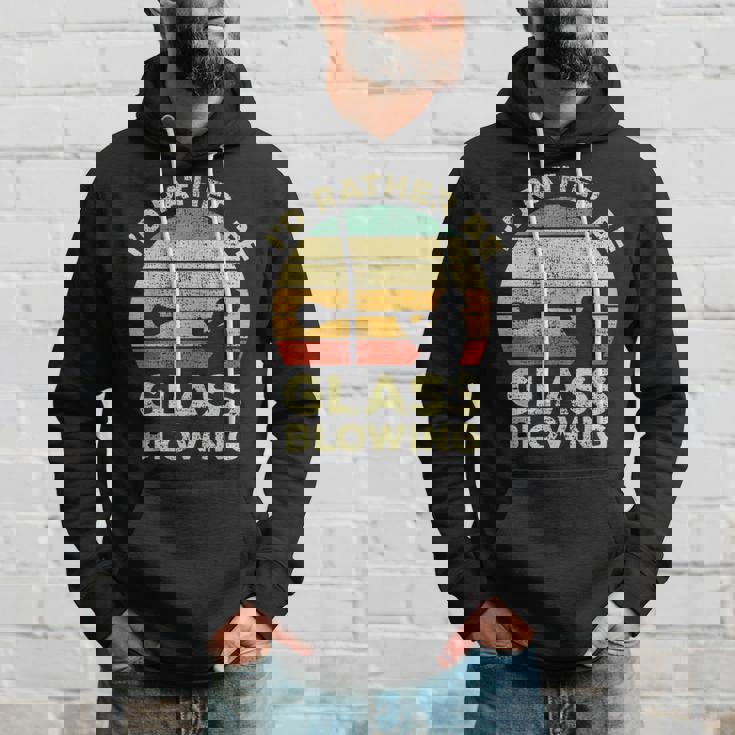 Glass Blowing Vintage I'd Rather Be Glass Blowing Hoodie Gifts for Him