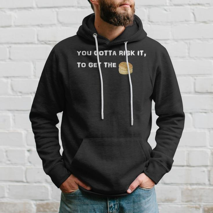 You Gotta Risk It To Get The Biscuit Hoodie Gifts for Him