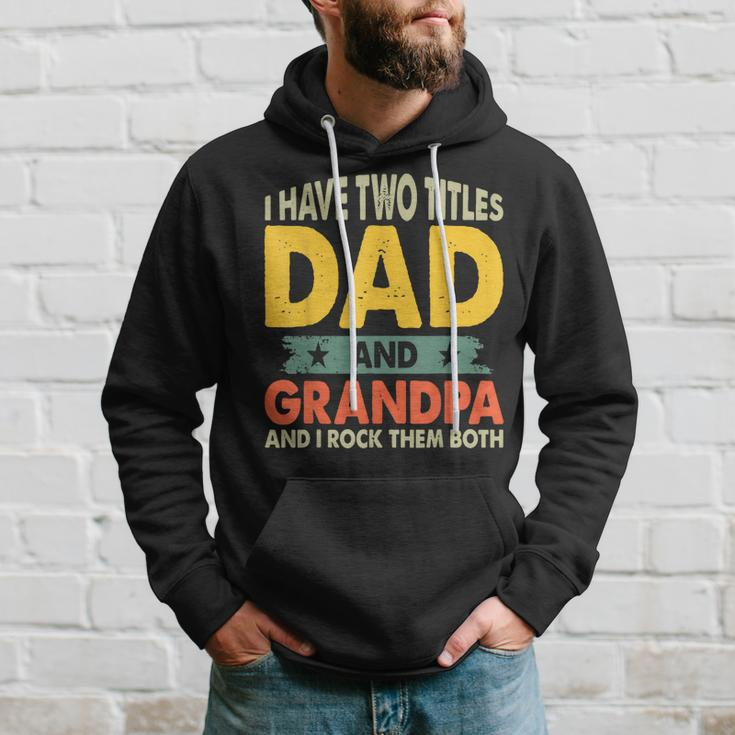 Grandpa Fathers Day I Have Two Titles Dad And Grandpa Hoodie Gifts for Him