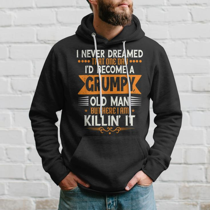 Grandpa Fathers Day I Never Dreamed Id Be A Grumpy Old Man Hoodie Gifts for Him